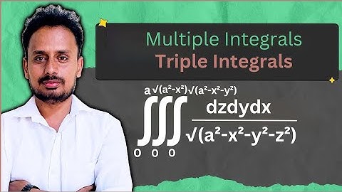 Triple Integral of 1/√(a² − x² − y² − z²) | Multiple Integrals | Part 7