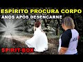 ESPÍRITO PROCURA PELO SEU CORPO PERDIDO NO RIO - SPIRITBOX
