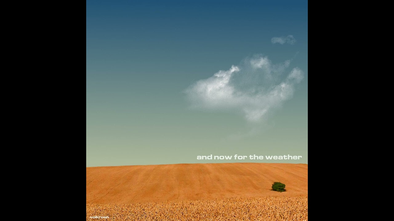 And Now For The Weather [Volkroen 2024]