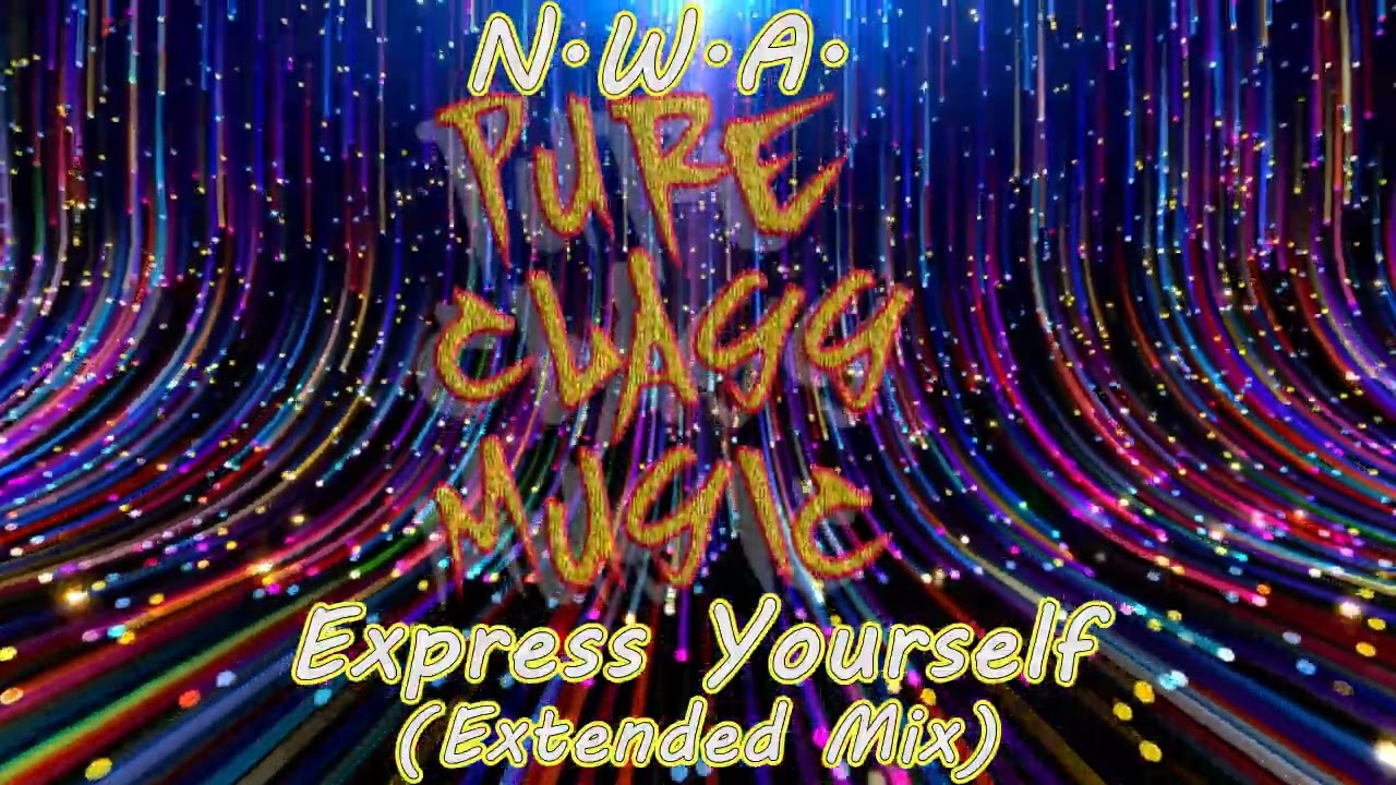 N.W.A. - Express Yourself  (Extended Mix)