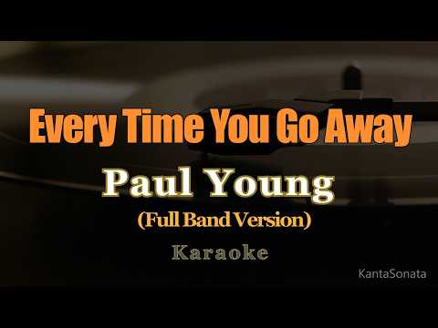 Every Time You Go Away - Paul Young  (Full Band, Karaoke Version)
