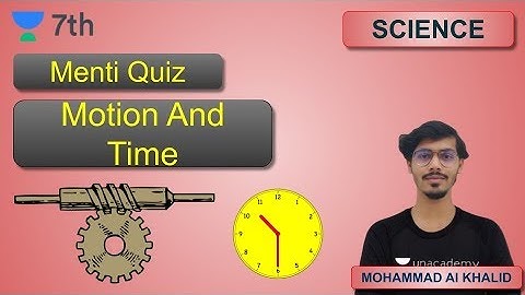 Menti Quiz | Motion And Time | Part -1| Physics | Unacademy Class - 7 | Mohammad Al Khalid