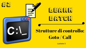 Strutture di controllo: Istruzioni di salto (goto/call) ~ Lezione 3 parte 2 Batch