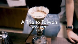 【Vlog】1泊2日、台北弾丸旅行 2019.07 /day2