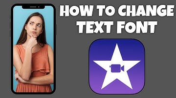 How To Change Text Font In iMovie | Step By Step Guide - iMovie Tutorial
