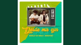 Desde Mis Ojos (feat. Danilex & Andrew Matt) - marialee