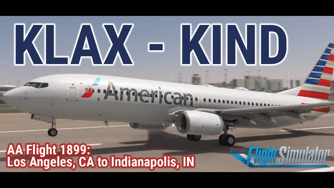 MSFS 2020 PMDG 737 - American Airlines - LOS ANGELES to INDIANAPOLIS 