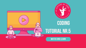 ការណែនាំលេខ ៥ ដើម្បីរៀនសរសេរកូដជាមួយ Sisters of Code / Sisters of Code Tutorial Nr.5