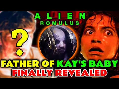 Kay's Baby Daddy Confirmed - How It Complicates Alien Romulus Lore And