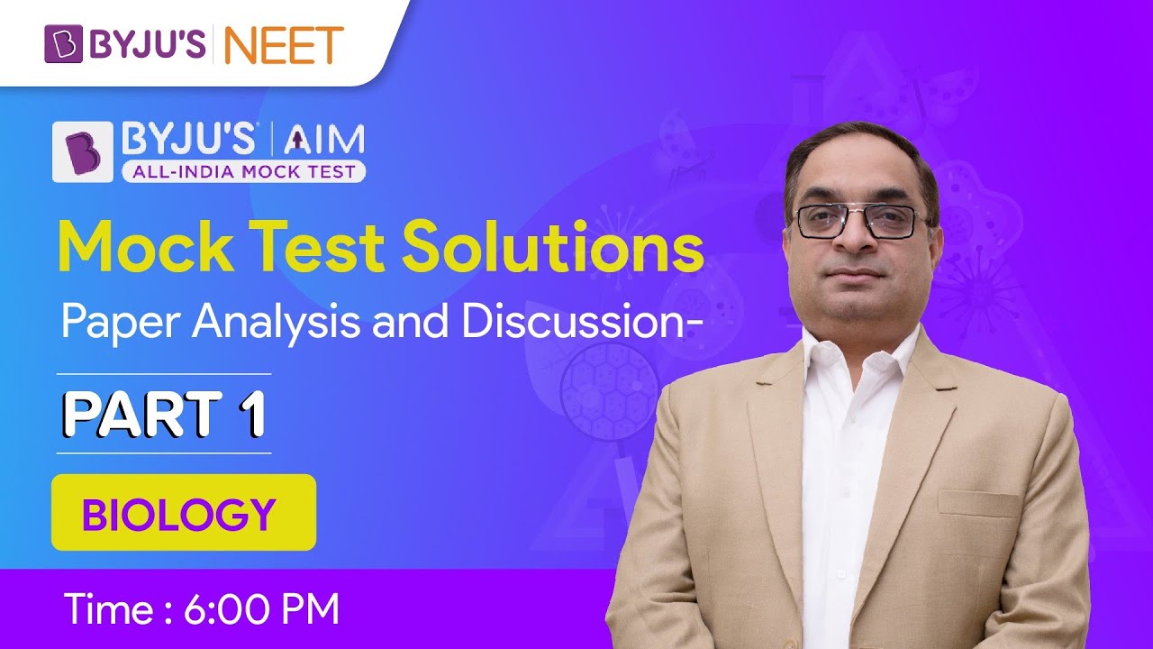 BIOLOGY - Part 1 | BYJU'S All India NEET Mock Test | 23rd May | Paper Discussion | Dr Sachin Kapur