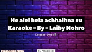 He Alei He La A Chhaihna Su  Mara love song karaokes