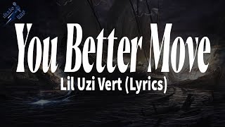 Lil Uzi Vert - You Better Move (Lyrics)