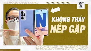 Trên tay nhanh Oppo Find N: Không thấy nếp gấp đâu cả!