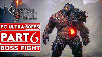 MORTAL SHELL Gameplay Walkthrough Part 6 BOSS FIGHT [1080p HD 60FPS PC] - No Commentary (FULL GAME)