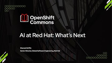 OpenShift Commons Gathering, Raleigh - Artificial Intelligence at Red Hat: What
