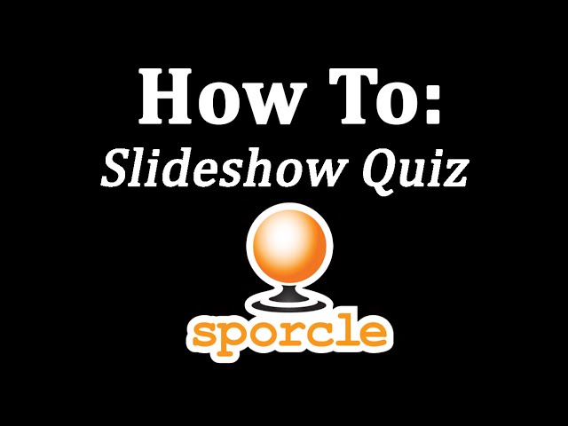 How to Create a Slideshow Quiz on Sporcle