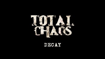 Total Chaos Gameplay - Decay