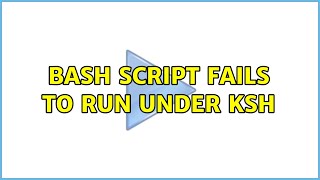 Unix & Linux: bash script fails to run under ksh