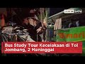 Bus Study Tour Kecelakaan di Tol Jombang, 2 Meninggal | Beritasatu