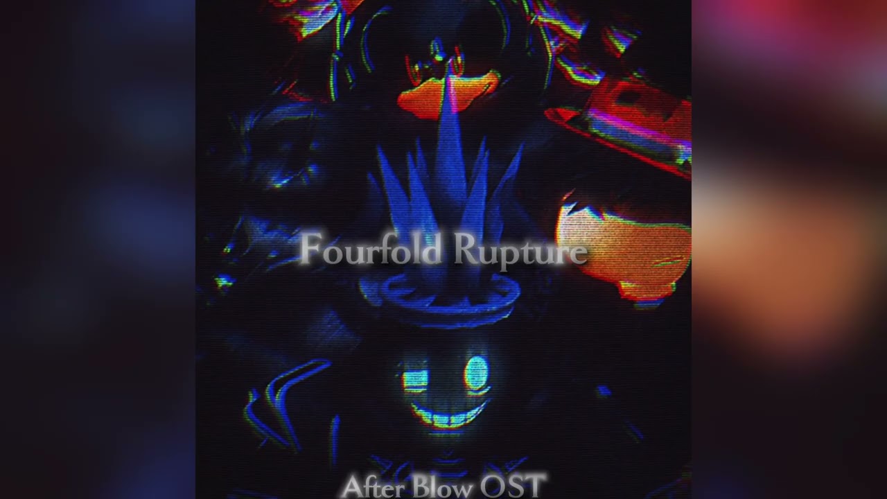 After Blow OST - Fourfold Rupture