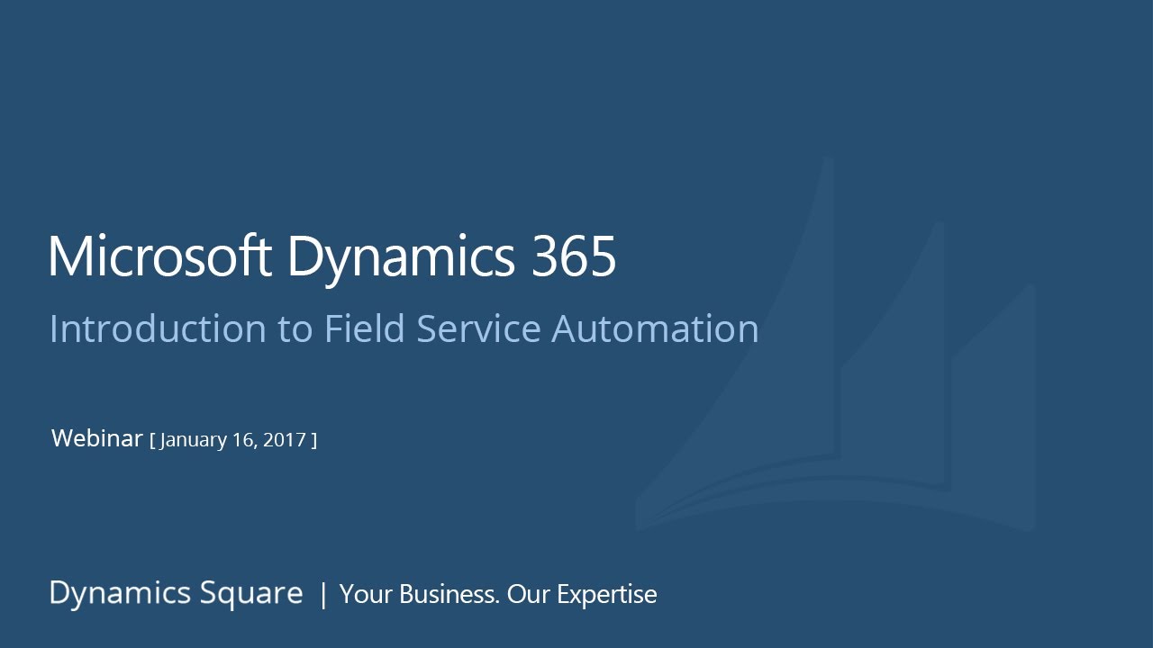 microsoft dynamics 365 field service automation webinar