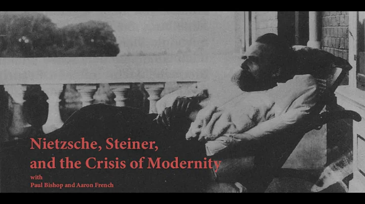 Nietzsche, Steiner, and the Crisis of Modernity wi...