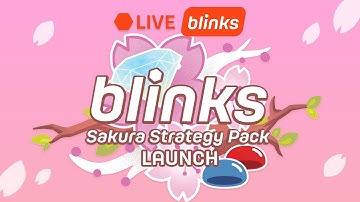 Blinks Live Stream—Sakura Strategy Pack Launch