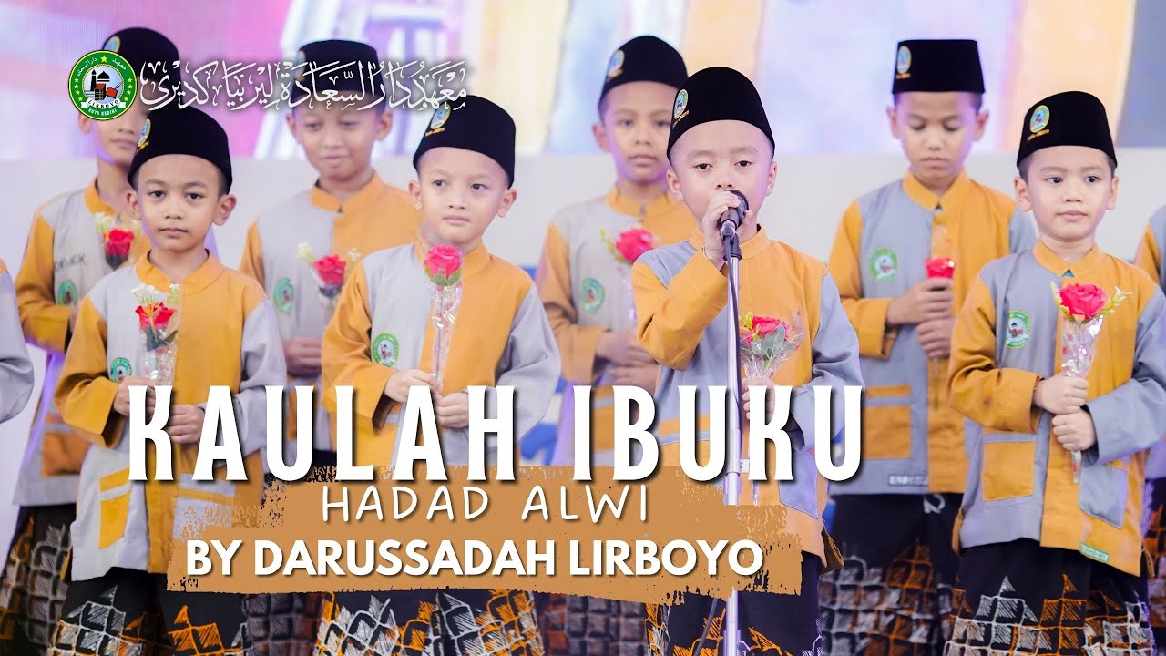KAULAH IBUKU  - Koor Santri Cilik DARUSSAADAH LIRBOYO (Cover Hadad Alwi feat. Farhan)