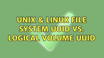 Unix & Linux: File system UUID vs. Logical Volume UUID (2 Solutions!!)