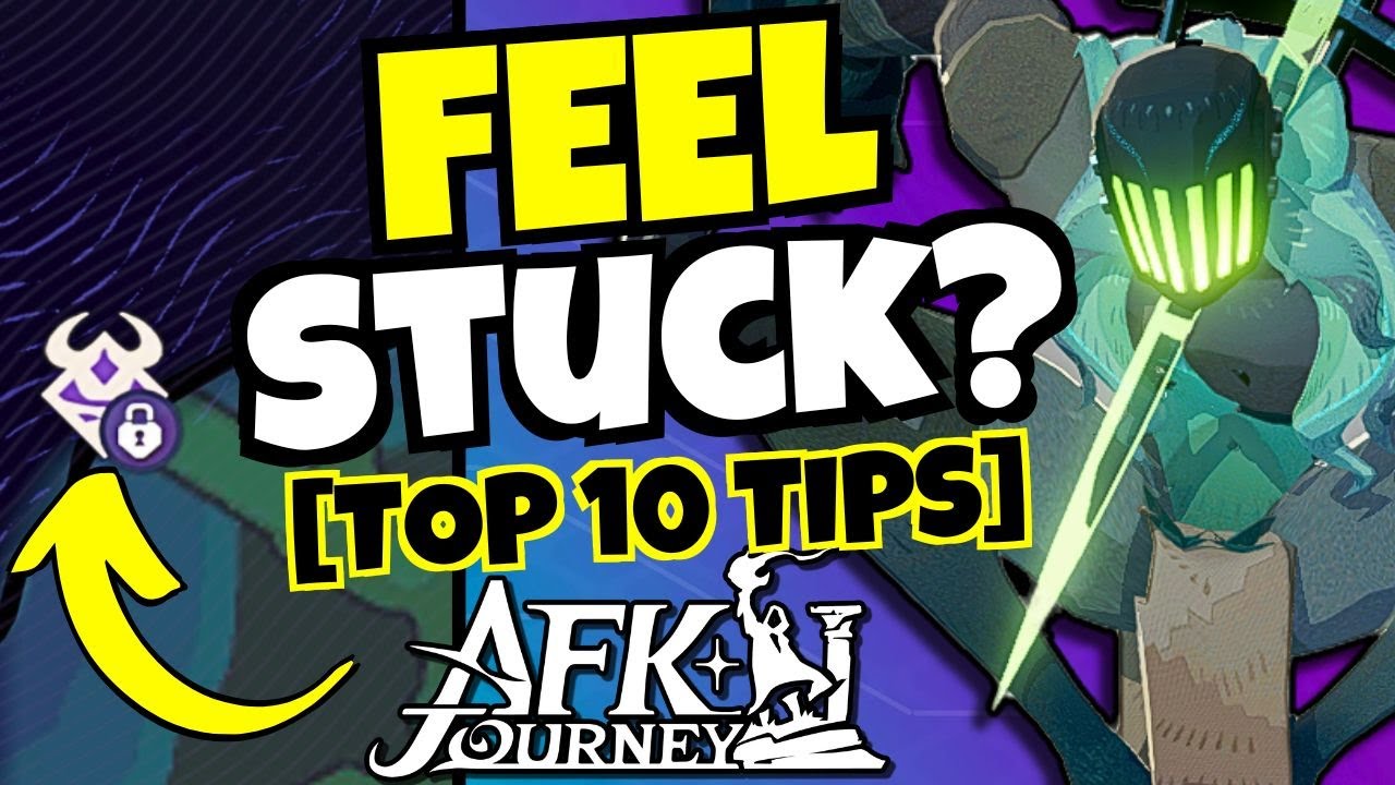 СДЕЛАЙТЕ ЭТИ 10 ВЕЩЕЙ, ЕСЛИ ВЫ ЗАСТРЯЛИ!!! [AFK Journey]