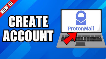 How To Create A Proton Mail Account