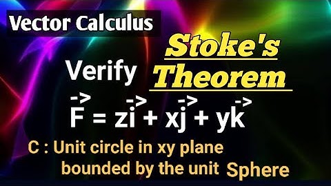 Verify Stokes theorem for F = zi + xj + yk | Surface Integrals | Vector Calculus