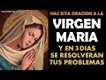 Haz esta oración a la Virgen María, y verás como en los próximos 3 días se resolverán tus problemas