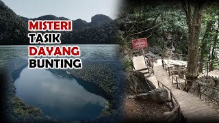 CERITA SEJARAH DAN LAGENDA WUJUDNYA TASIK DAYANG BUNTING YANG DIKATAKAN BERPENUNGGU