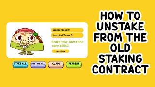 How to unstake your Tacos from the old staking contract.