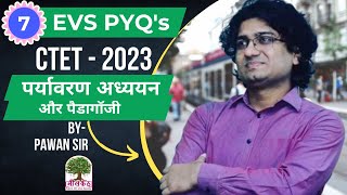 EVS Environment Studies - PYQs Series-7  | CTET -2023 30/30 series | by Pawan Sir | EVS & Pedagogy