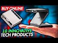Top 10 Innovative Tech Products You Can Buy Online