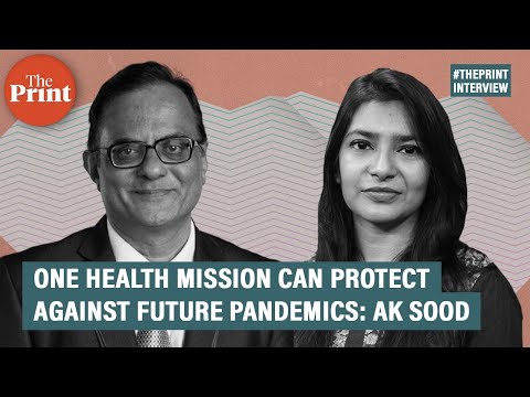 India's new 'One Health Mission' will prepare against future pandemics: Ajay K Sood