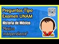 Historia de México UNAM Preguntas (México Independiente)