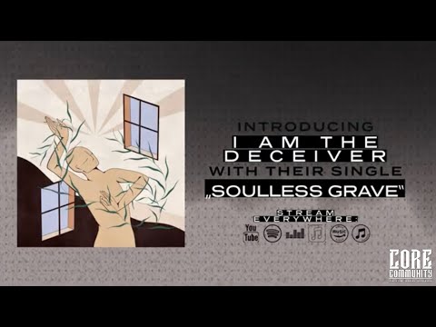 I AM THE DECEIVER - Soulless Grave (Official Audio)