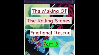 The Making of The Rolling Stones Emotional Rescue 78-80 PART 3