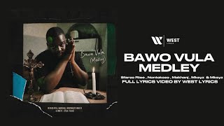 Bawo Vula ( Medley ) Sfarzo Rtee , Nontokozo Mkhize , Makhanj , Mkeyz & Reed 