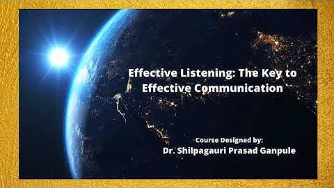 Online Course Introduction:  Effective Listening: The Key to Effective Communication