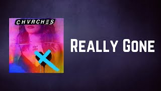 CHVRCHES - Really Gone (Lyrics)