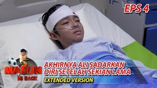 Alhamdulillah, Setelah Sekian lama, Akhirnya Ali Sadarkan Diri Part 1 - Madun Is Back Eps 4