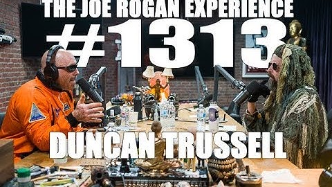 Joe Rogan Experience #1313 - Duncan Trussell