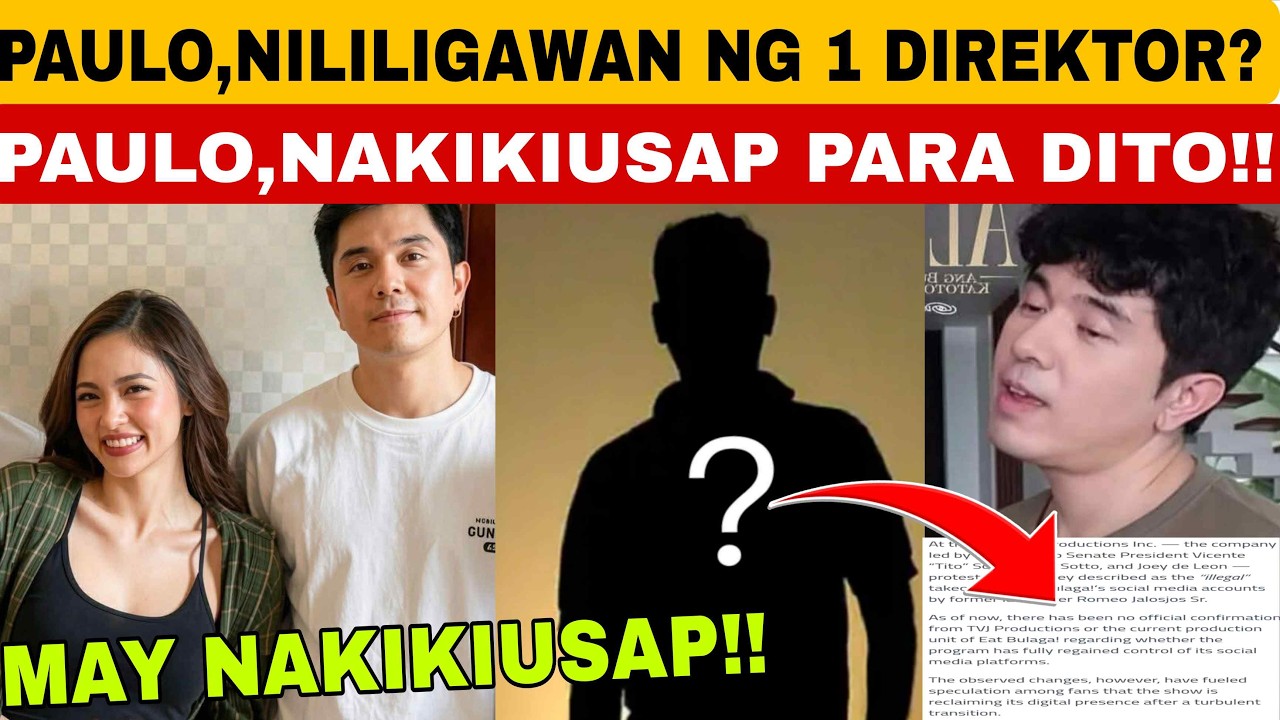 HETO NA‼️PAULO,NILILIGAWAN NG 1 DIREKTOR ⁉️PAULO, NAKIKIUSAP AT NAG MAMAKAAWA PARA MAGAWA TO AGAD‼️