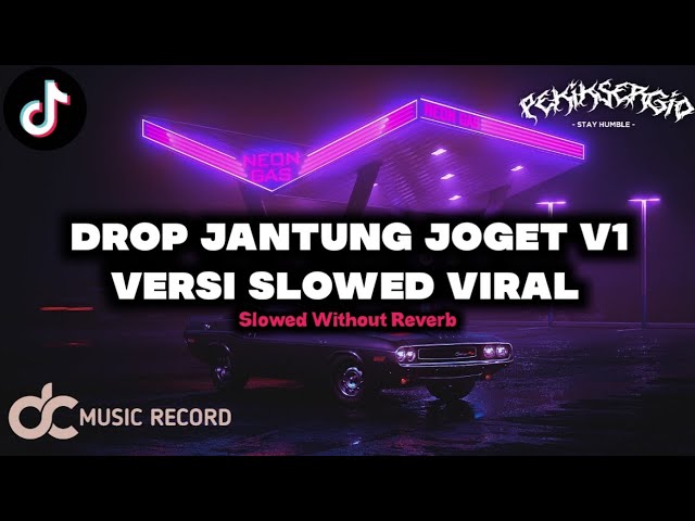 Versi Slowed!! DROP JANTUNG JOGET V1 NGENAHEUN VIRAL TIKTOK 2023 [PEKIKSERGIORMX] class=