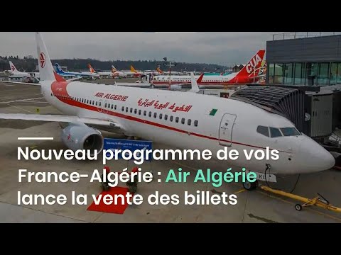 Nouveau programme de vols France-Algérie : Air Algérie lance la vente des billets