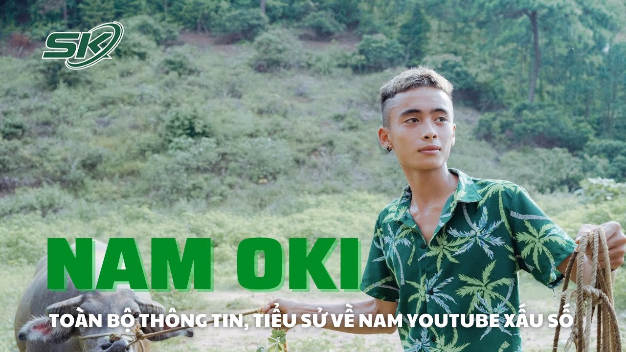 Nam Ok - Toàn Bộ Thông Tin, Tiểu Sử Về Nam Youtuber Xấu Số #Duy_Thường -  Youtube